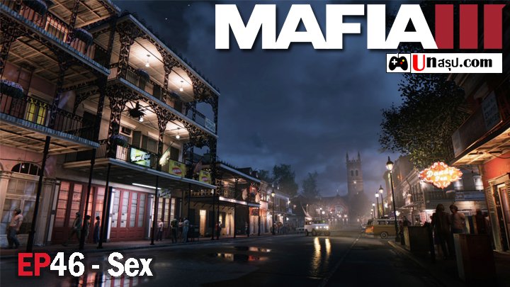Mafia 3 – EP46 : Sex